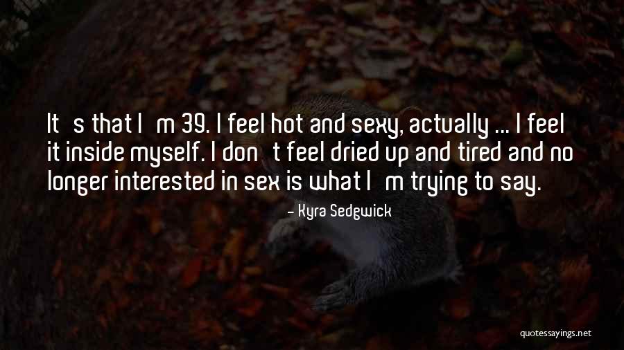 Kyra Sedgwick Quotes 138082