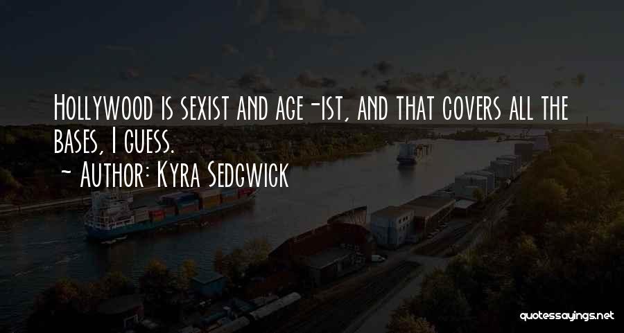Kyra Sedgwick Quotes 1900530