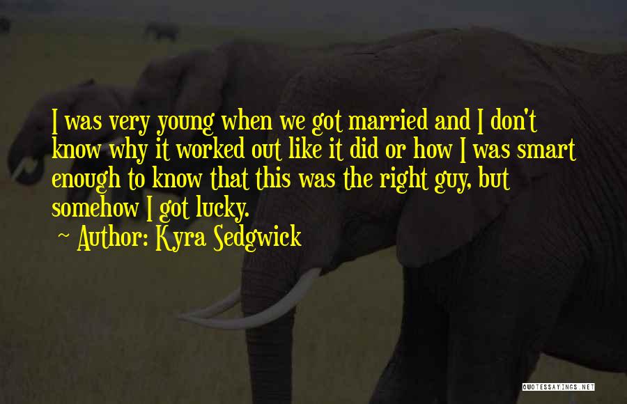Kyra Sedgwick Quotes 506267