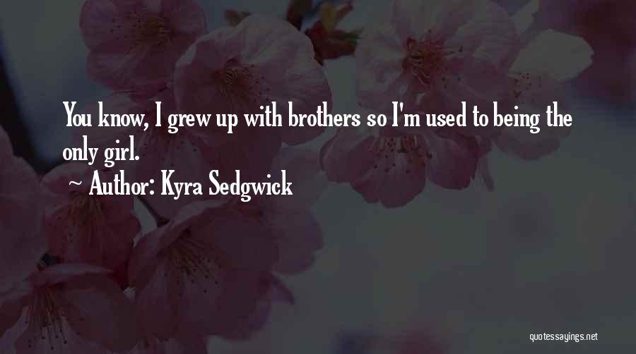 Kyra Sedgwick Quotes 599958