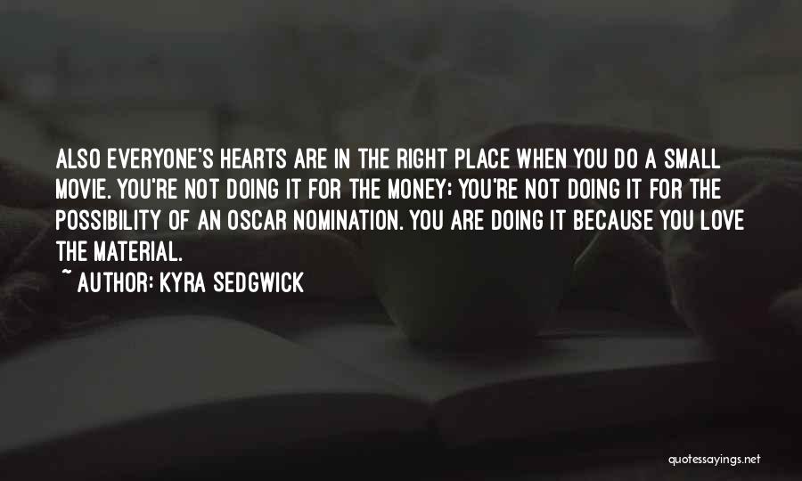 Kyra Sedgwick Quotes 930680