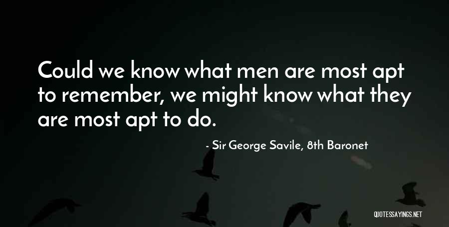 Kyriakos Mitsotakis Quotes By Sir George Savile, 8th Baronet Kyriakos Mitsotakis Quotes By Sir George Savile, 8th Baronet