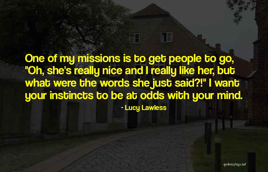 Kyriazis Giorgos Quotes By Lucy Lawless Kyriazis Giorgos Quotes By Lucy Lawless