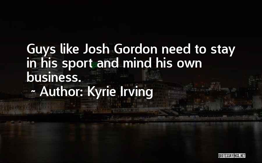 Kyrie Irving Best Quotes By Kyrie Irving