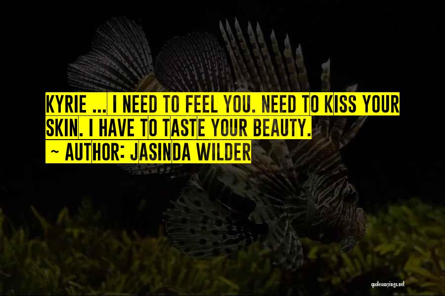 Kyrie Quotes By Jasinda Wilder