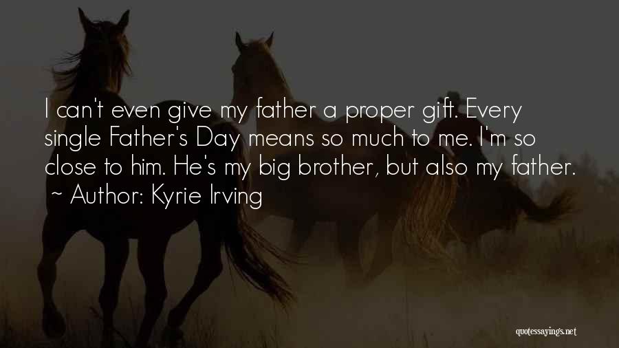 Kyrie Quotes By Kyrie Irving