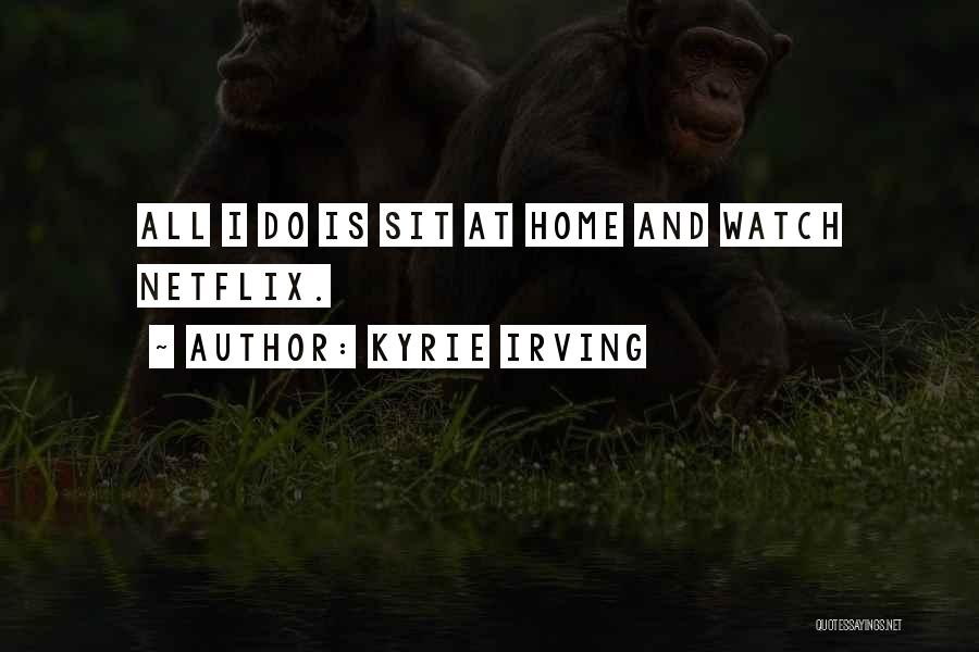 Kyrie Quotes By Kyrie Irving