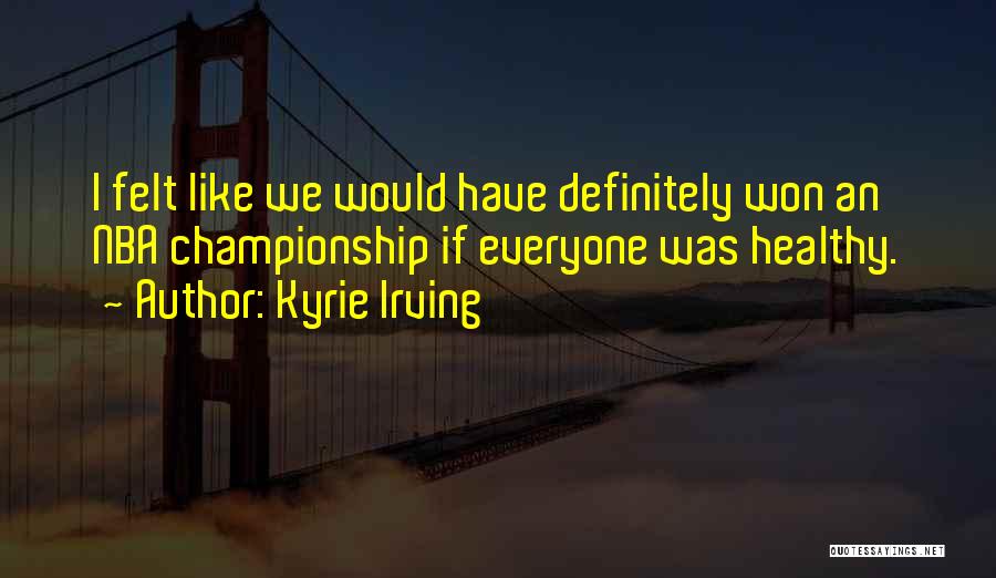 Kyrie Quotes By Kyrie Irving