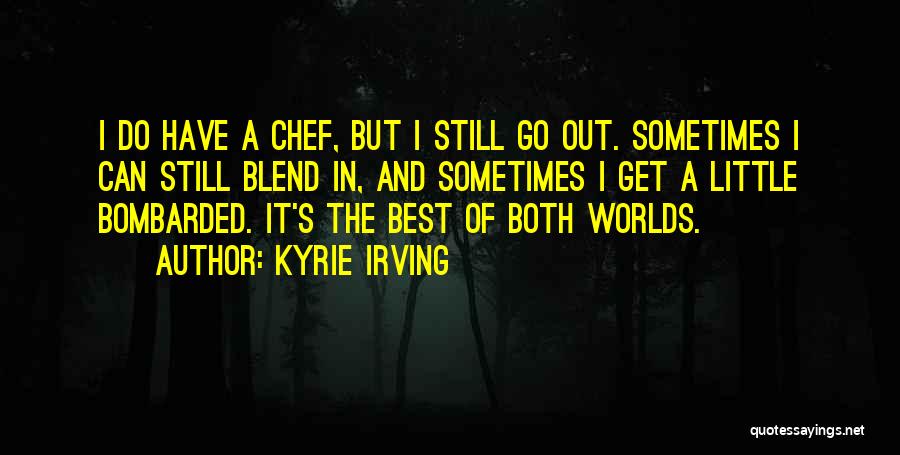 Kyrie Quotes By Kyrie Irving