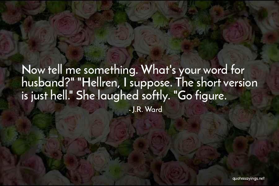 Kyrin Galloway Quotes By J.R. Ward Kyrin Galloway Quotes By J.R. Ward
