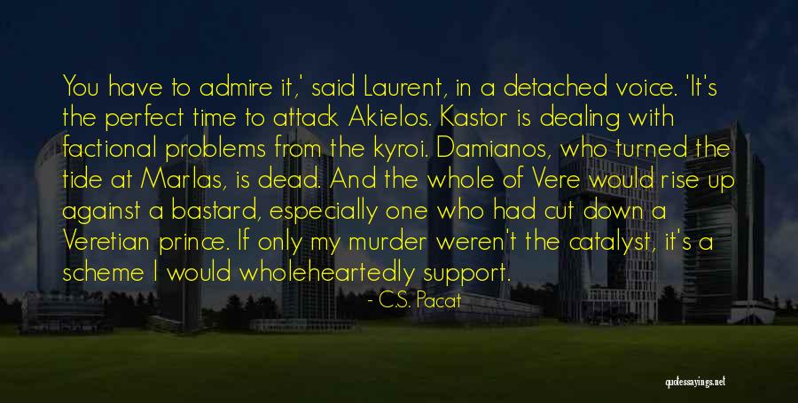 Kyroi Quotes By C.S. Pacat Kyroi Quotes By C.S. Pacat