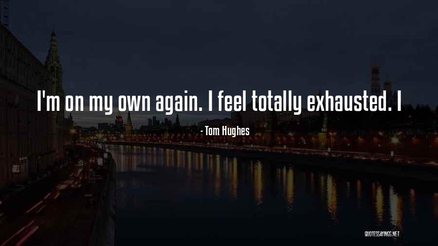Kyrsha Tollefson Quotes By Tom Hughes Kyrsha Tollefson Quotes By Tom Hughes