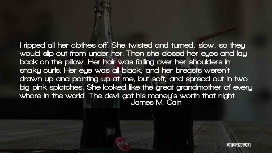 Kysilkova Quotes By James M. Cain Kysilkova Quotes By James M. Cain