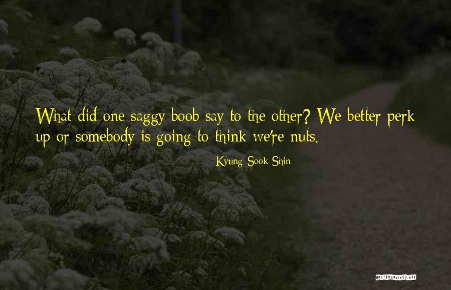 Kyung Quotes By Kyung-Sook Shin Kyung Quotes By Kyung-Sook Shin