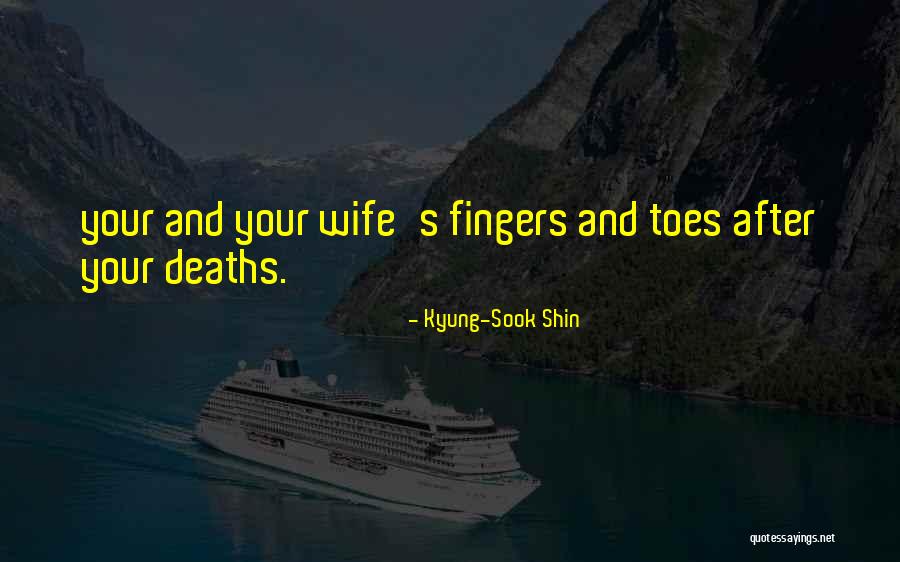 Kyung Quotes By Kyung-Sook Shin Kyung Quotes By Kyung-Sook Shin