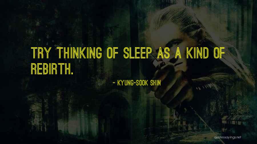 Kyung Quotes By Kyung-Sook Shin Kyung Quotes By Kyung-Sook Shin