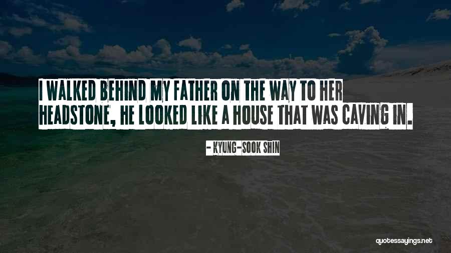 Kyung Quotes By Kyung-Sook Shin Kyung Quotes By Kyung-Sook Shin