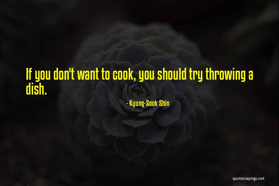 Kyung Quotes By Kyung-Sook Shin Kyung Quotes By Kyung-Sook Shin