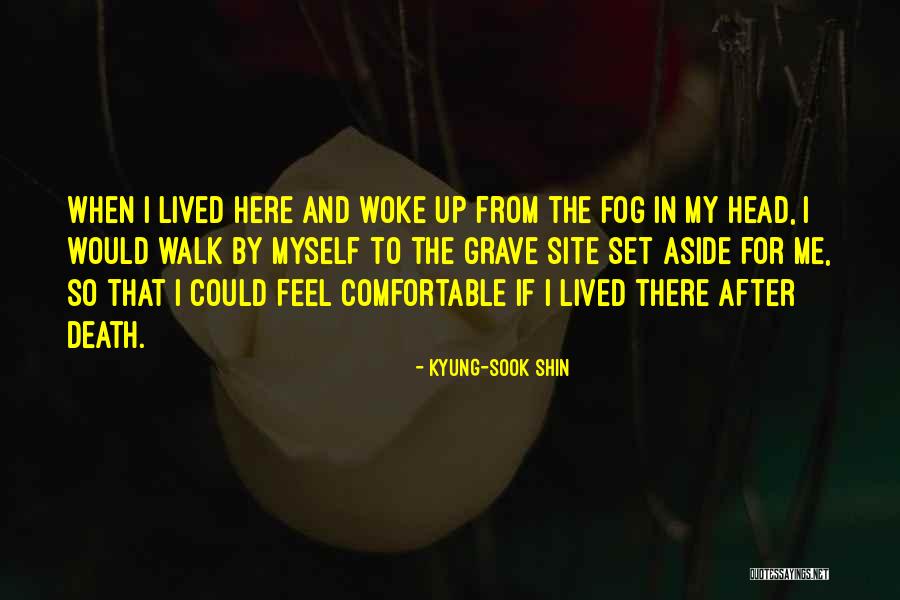 Kyung Quotes By Kyung-Sook Shin Kyung Quotes By Kyung-Sook Shin
