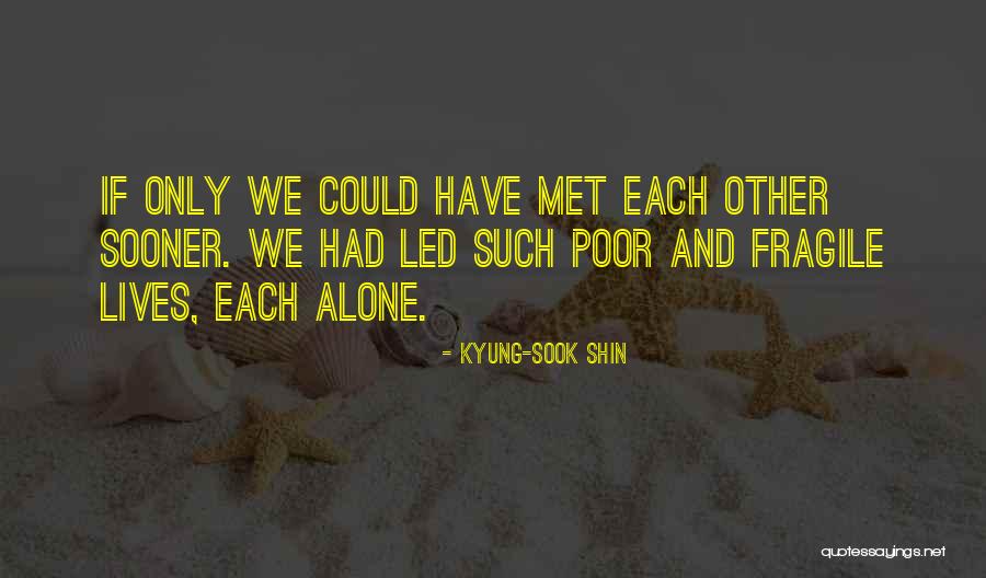Kyung Quotes By Kyung-Sook Shin Kyung Quotes By Kyung-Sook Shin