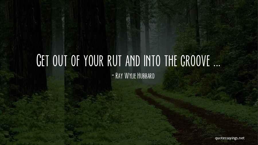 Kyveli Diener Quotes By Ray Wylie Hubbard