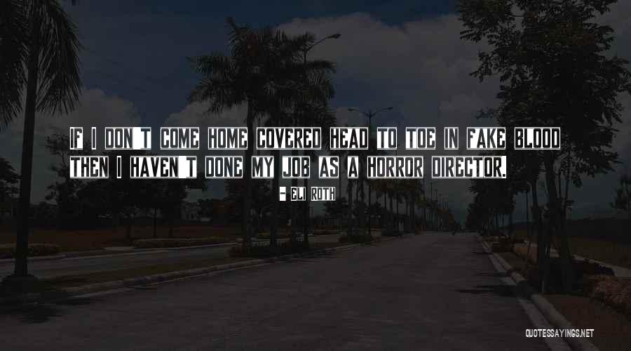 Kyzyl Mazhalik Quotes By Eli Roth Kyzyl Mazhalik Quotes By Eli Roth