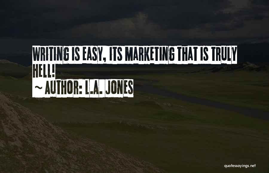 L.A. Jones Quotes 1197349