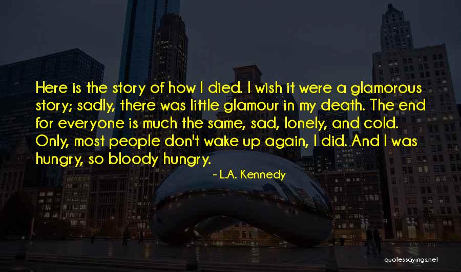 L.A. Kennedy Quotes 2236694