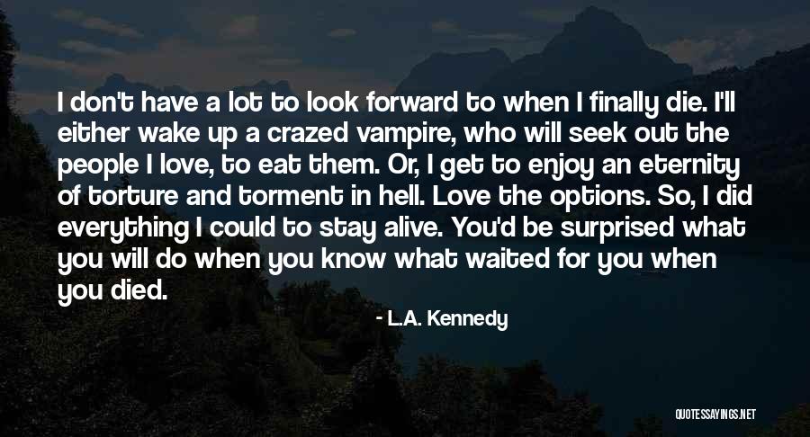 L.A. Kennedy Quotes 570859 L.A. Kennedy Quotes 570859