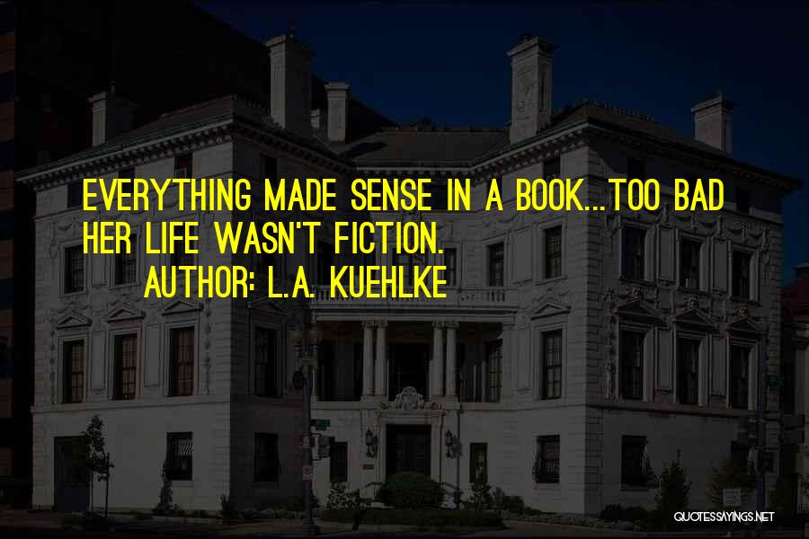 L.A. Kuehlke Quotes 192010