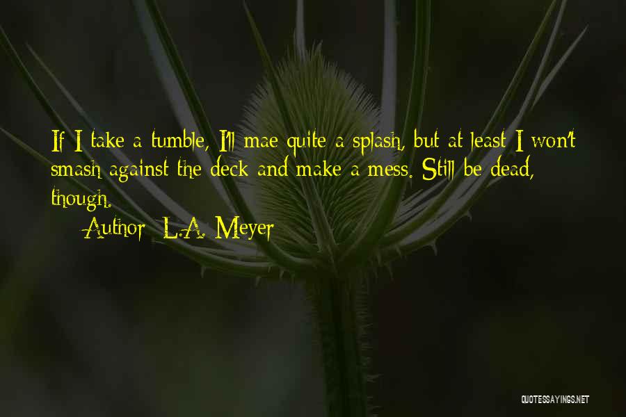 L.A. Meyer Quotes 1162620