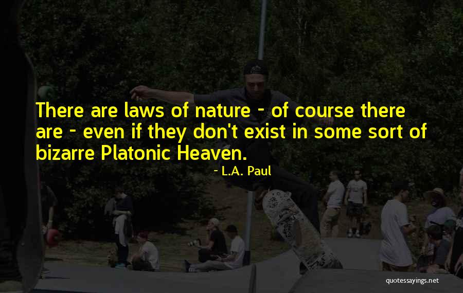 L.A. Paul Quotes 1148697