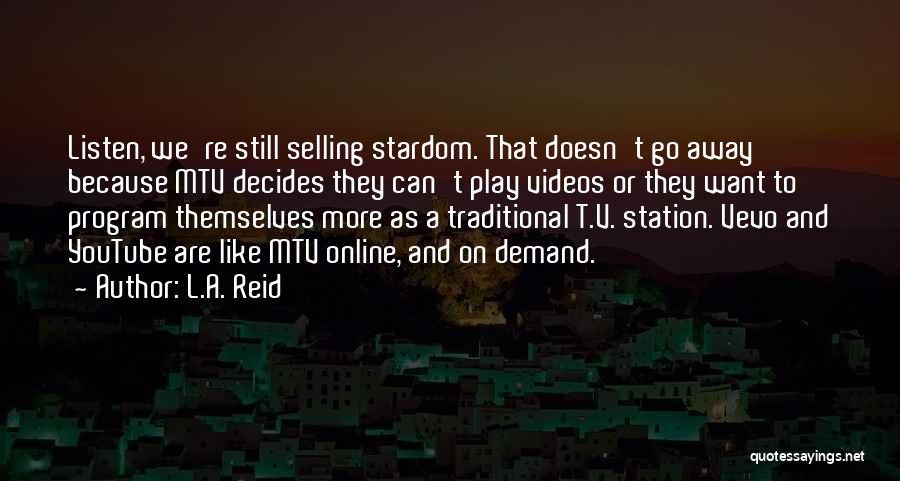 L.A. Reid Quotes 1322849
