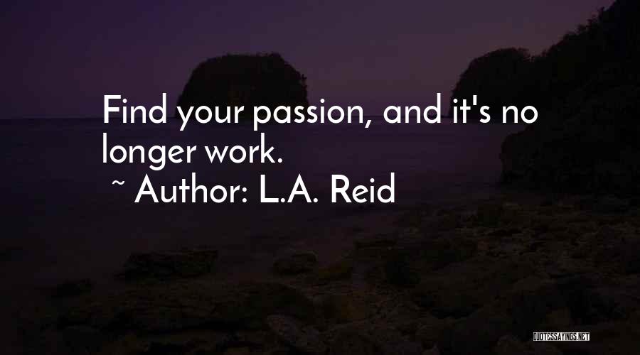 L.A. Reid Quotes 1334043