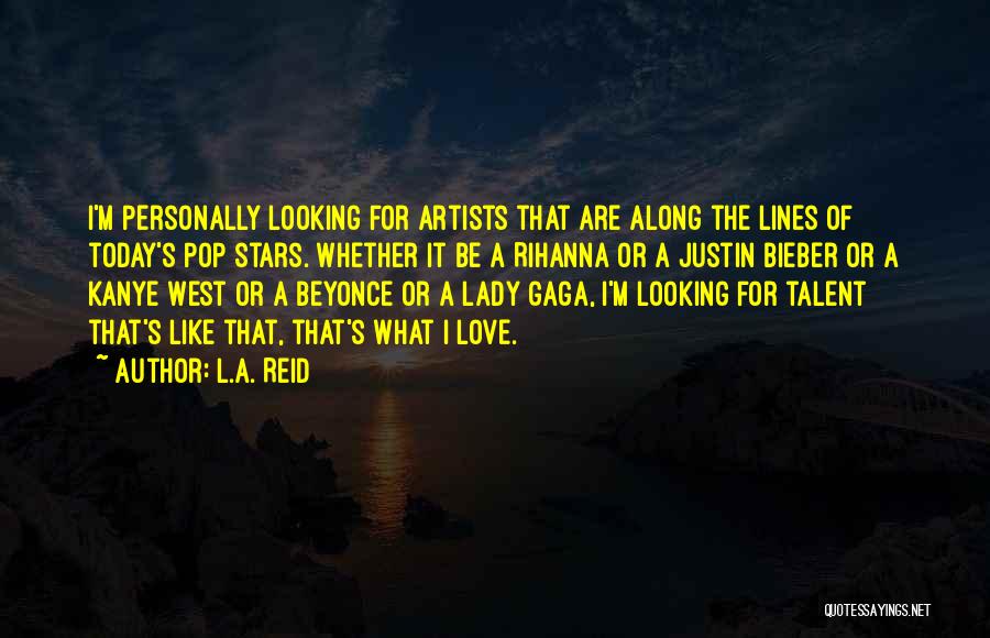 L.A. Reid Quotes 736506