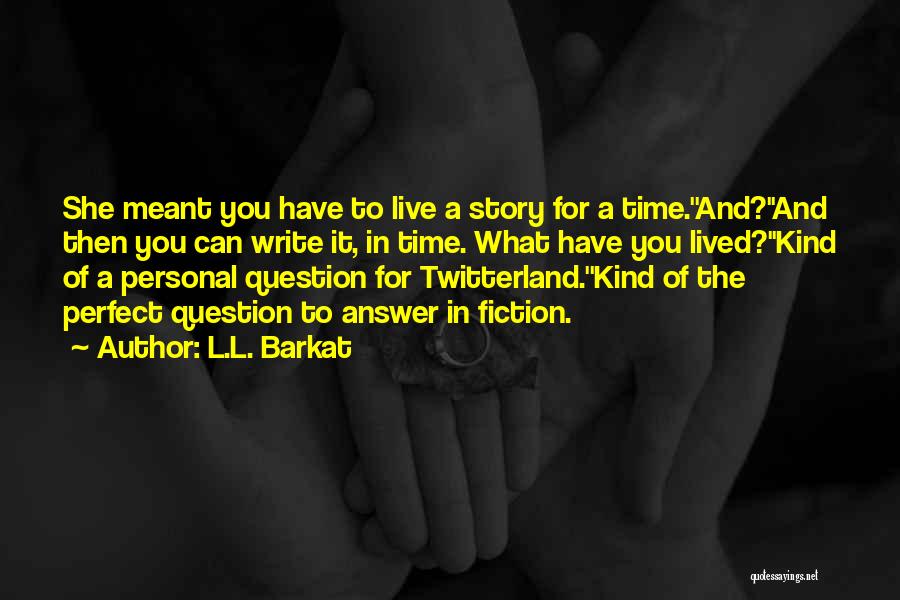 L.a. Story Quotes By L.L. Barkat