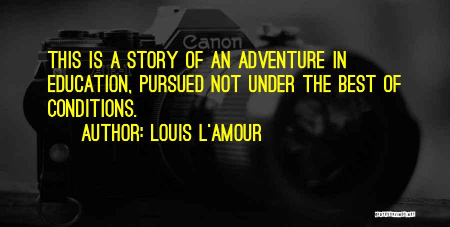 L.a. Story Quotes By Louis L'Amour