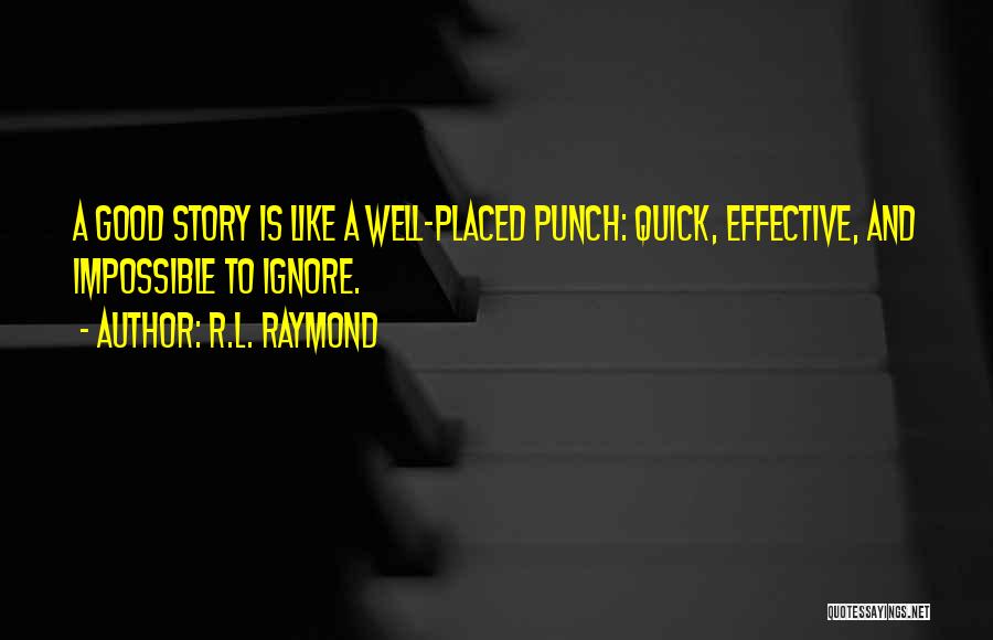 L.a. Story Quotes By R.L. Raymond