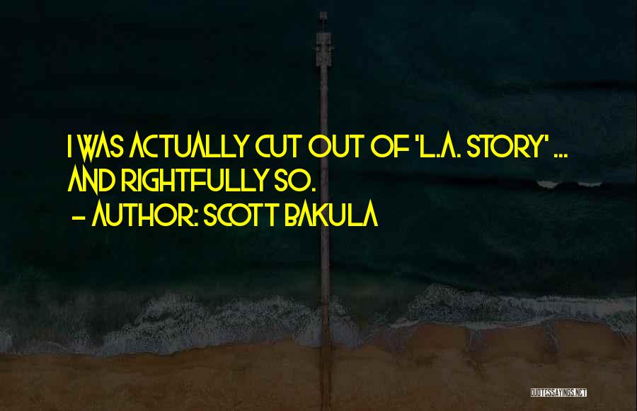 L.a. Story Quotes By Scott Bakula