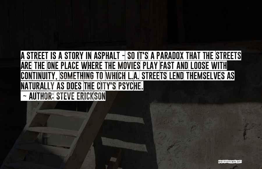 L.a. Story Quotes By Steve Erickson