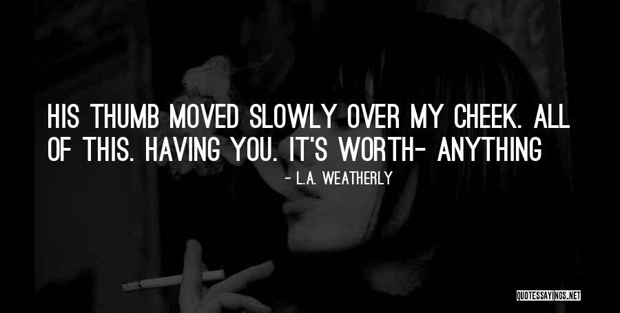 L.A. Weatherly Quotes 1010808 L.A. Weatherly Quotes 1010808