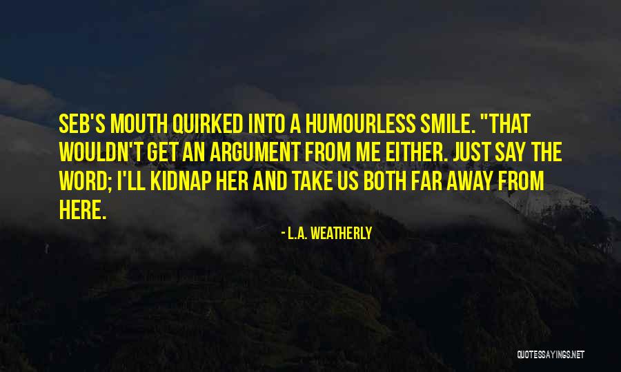 L.A. Weatherly Quotes 1138241 L.A. Weatherly Quotes 1138241