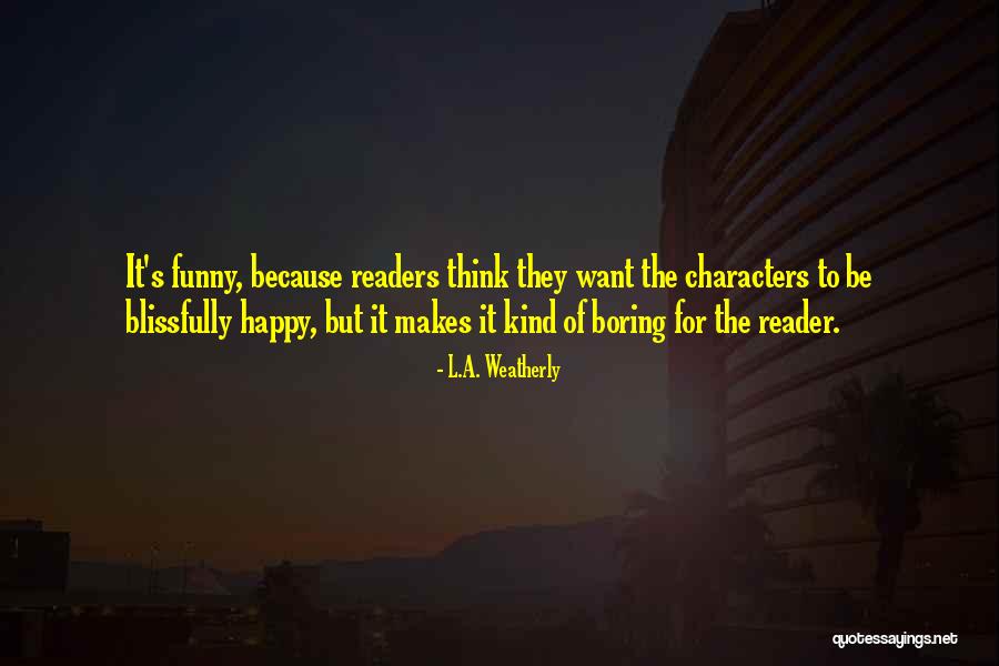 L.A. Weatherly Quotes 1726679 L.A. Weatherly Quotes 1726679