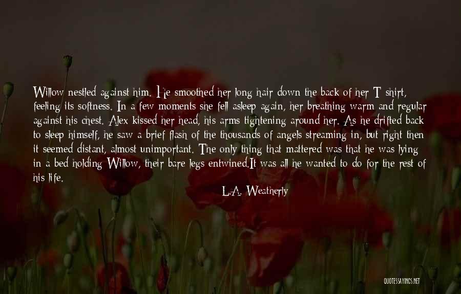 L.A. Weatherly Quotes 2135288 L.A. Weatherly Quotes 2135288