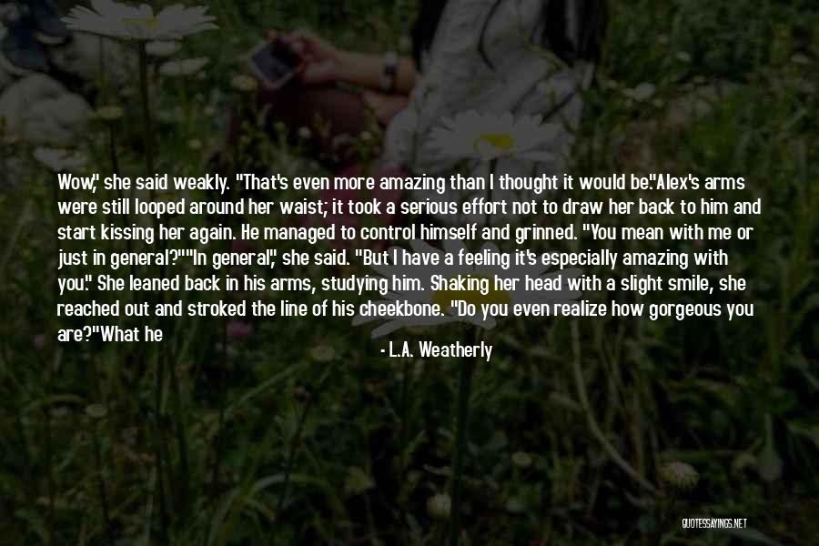 L.A. Weatherly Quotes 681896 L.A. Weatherly Quotes 681896