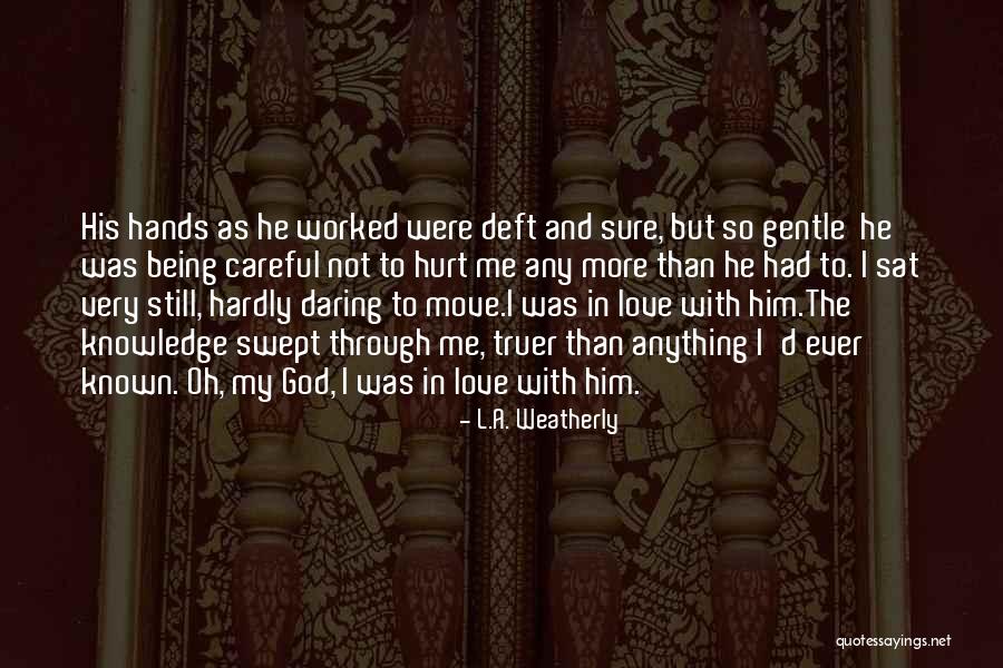 L.A. Weatherly Quotes 738640 L.A. Weatherly Quotes 738640