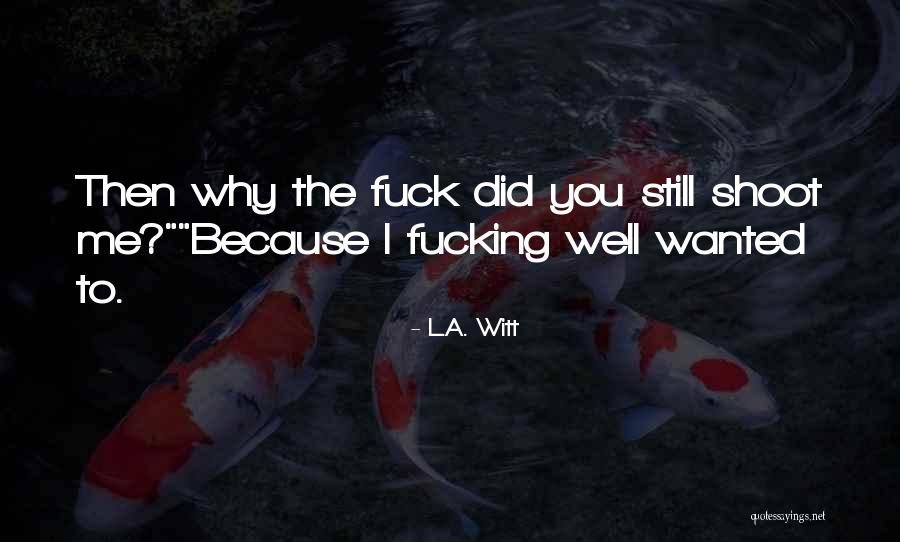 L.A. Witt Quotes 1844731 L.A. Witt Quotes 1844731