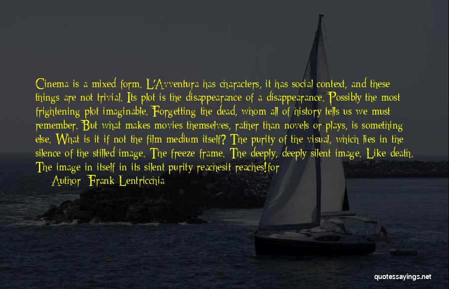 L Avventura Quotes By Frank Lentricchia