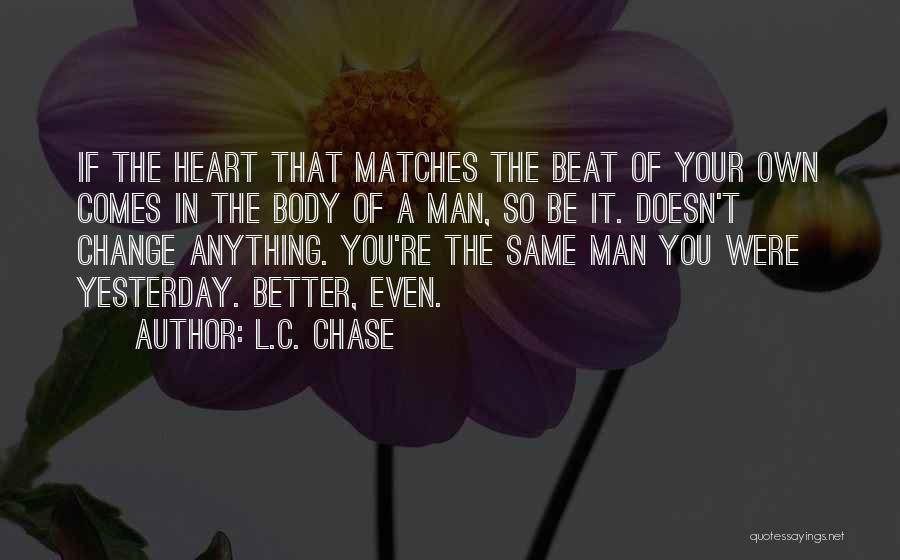 L.C. Chase Quotes 1991274