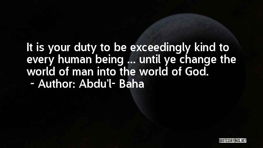 L Change The World Quotes By Abdu'l- Baha